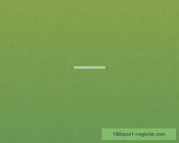 世界杯足球精彩赛事竞猜与投注技巧全解析指南